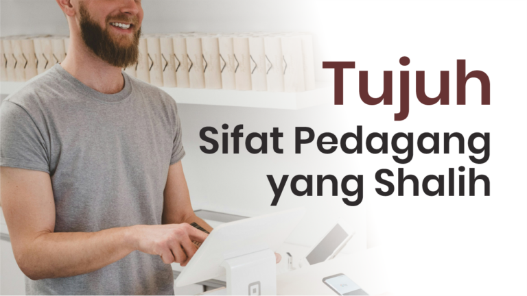 Tujuh Sifat Pedagang Yang Shalih