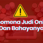 Fenomena Judi Online Dan Bahayanya